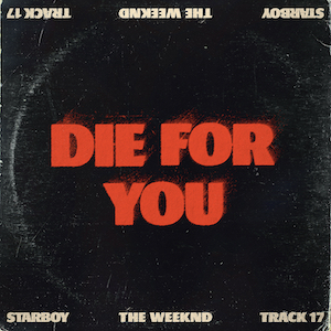 Die For You by The Weeknd